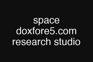 space doxfore5.com research studio