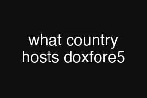 what country hosts doxfore5